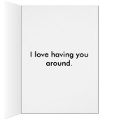 I Love Having You Around Cards (Inside (Right))