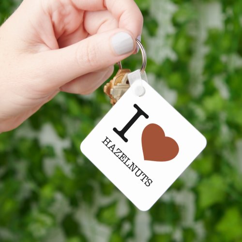 I LOVE HAZELNUTS KEYCHAIN