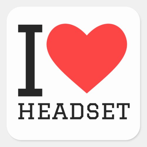 I love headset square sticker