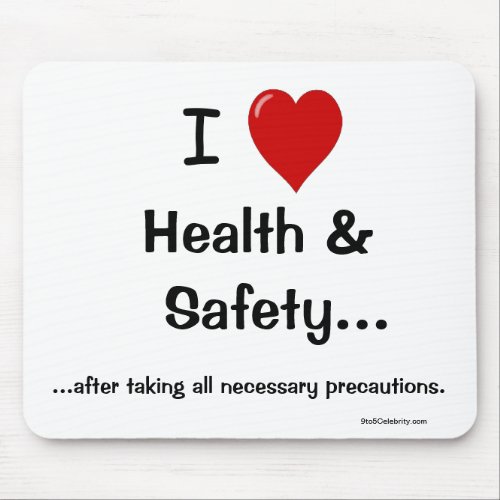 I Love Health and Safety All precautions Mouse Pad