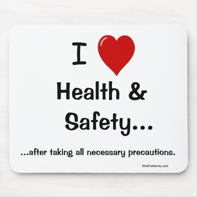 I Love Health and Safety... All precautions! Mouse Pad (Front)