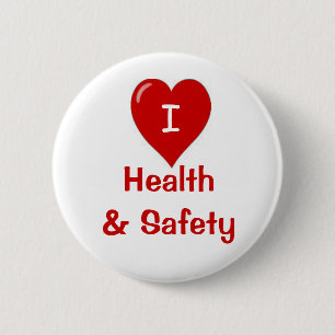 I Love Health and Safety Button
