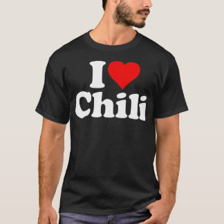 I LOVE HEAR CHILI CHILI CON CARNE  T-Shirt