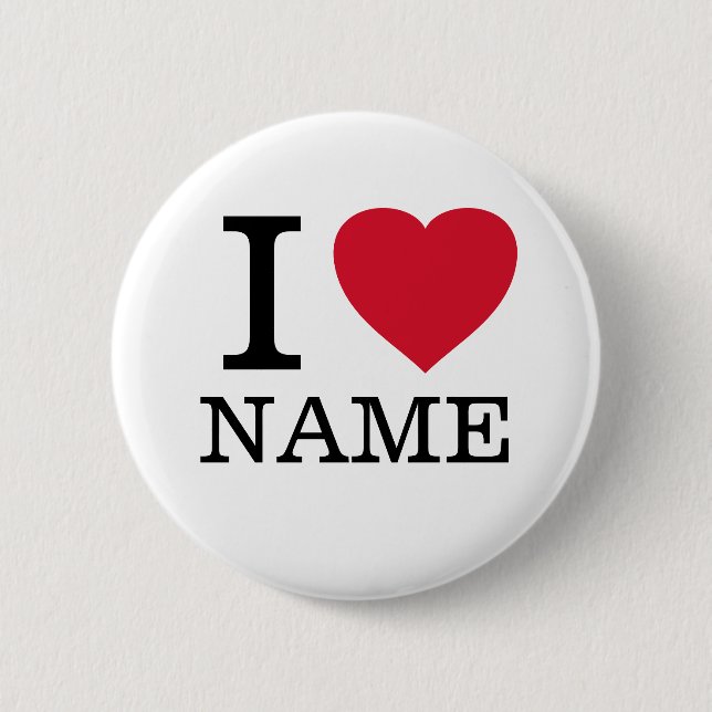 I Love (heart)... add name to this Button (Front)