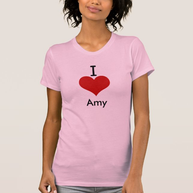I Love (heart) Amy T-Shirt (Front)