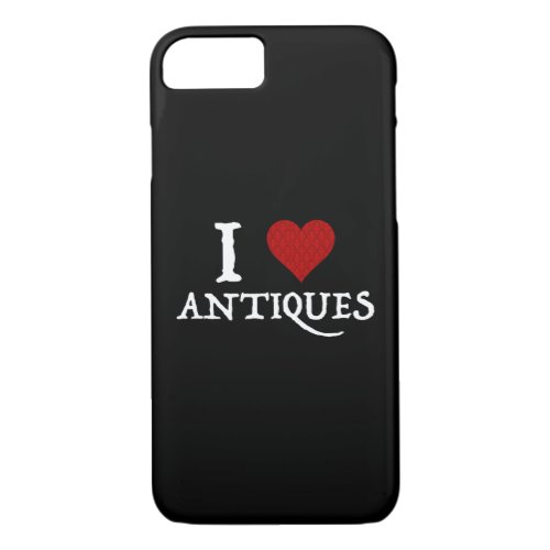 I Love Heart Antiques iPhone 87 Case