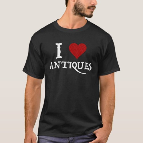 I Love Heart Antiques T_Shirt