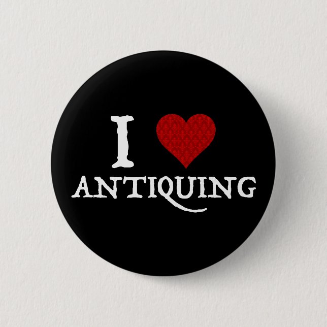 I Love (Heart) Antiquing Button (Front)