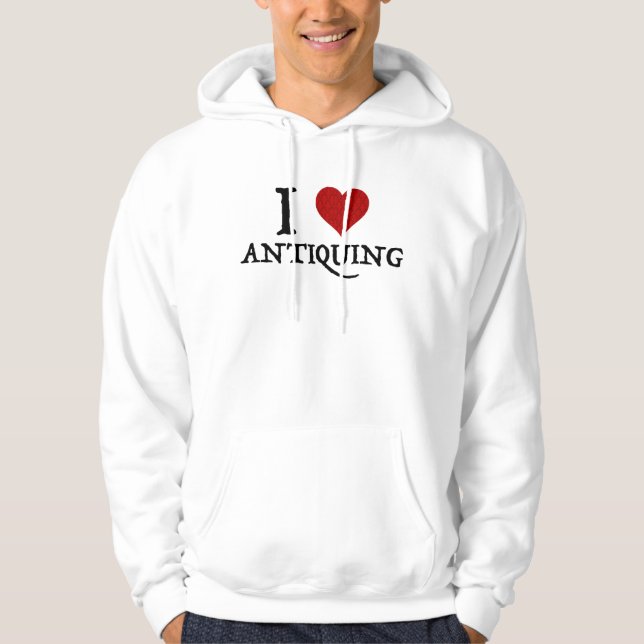 I Love (Heart) Antiquing Hoodie (Front)