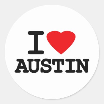 I Love Heart Austin Texas Classic Round Sticker by allworldtees at Zazzle