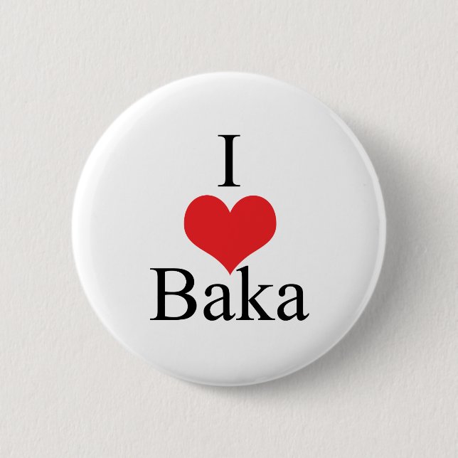I Love (Heart) Baka Pinback Button (Front)