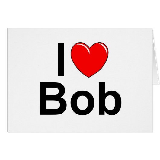I Love (Heart) Bob Cards (Front Horizontal)