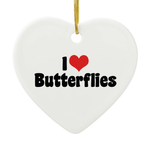 I Love Heart Butterflies - Butterfly Lover Ceramic Ornament