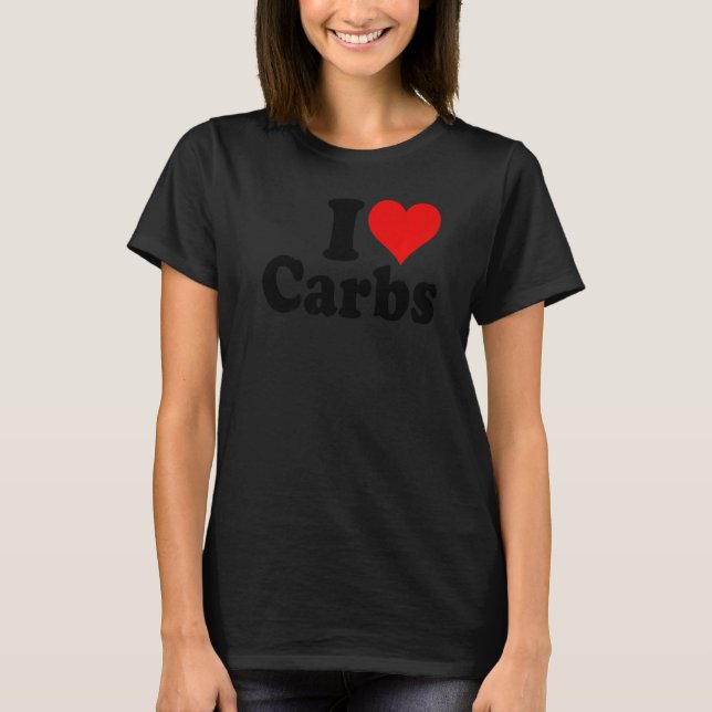 I LOVE HEART CARBS CARBOHYDRATES Premium T-Shirt (Front)