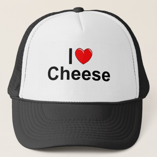 I Love Heart Cheese Trucker Hat