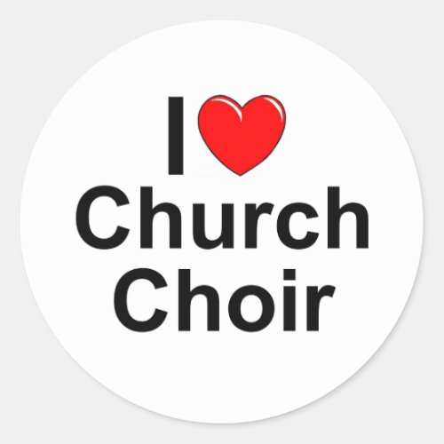 I Love Heart Church Choir Classic Round Sticker