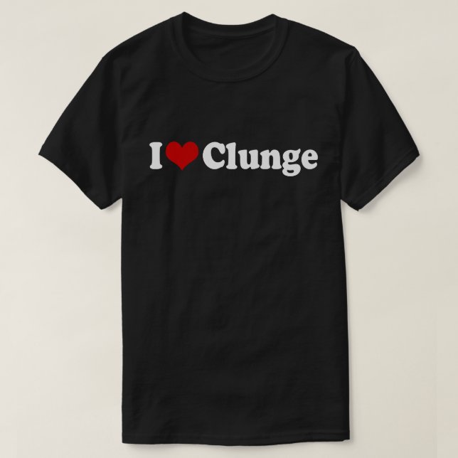 I LOVE {HEART} CLUNGE T-Shirt (Design Front)