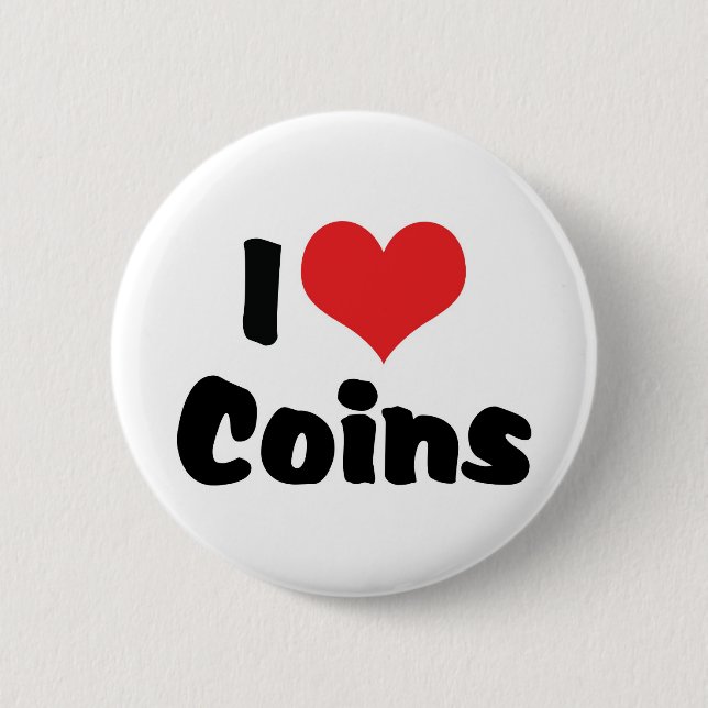 I Love Heart Coins - Coin Collector Pinback Button (Front)