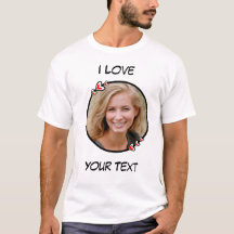 I Love Heart Customizable T-Shirt