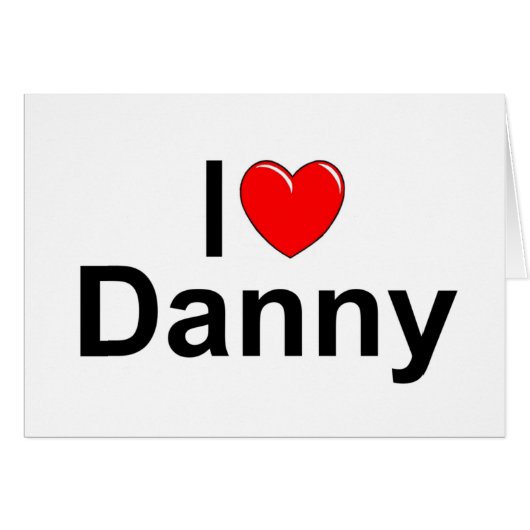 I Love (Heart) Danny Cards (Front Horizontal)