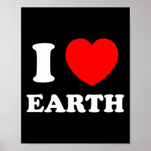 I Love Heart Earth World Earth Day  Poster