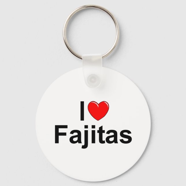 I Love (Heart) Fajitas Keychain (Front)