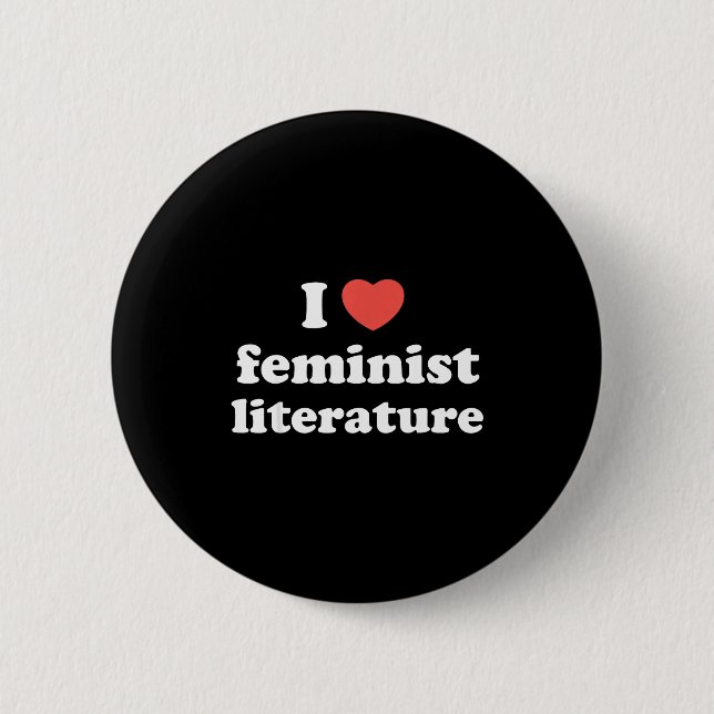I Love Heart Feminist Literature  Button (Front)