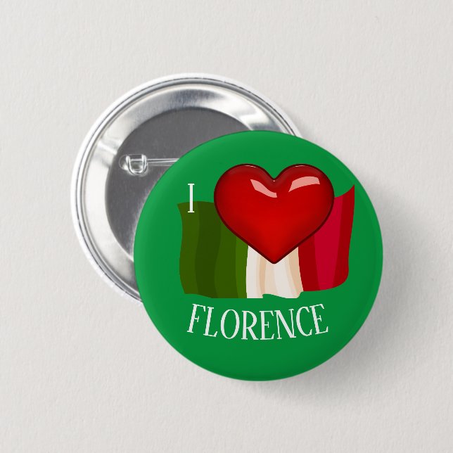 I LOVE (HEART) FLORENCE editable Button (Front & Back)