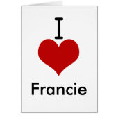 I Love (heart) Francie (Front)