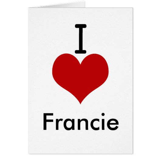 I Love (heart) Francie (Front)