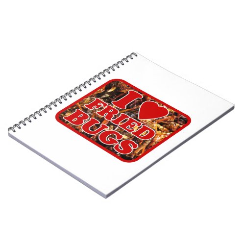 I Love Heart Fried Bugs  Edible Insects Notebook