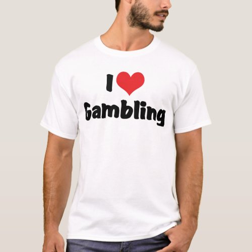 I Love Heart Gambling _ Las Vegas Casino Lover T_Shirt