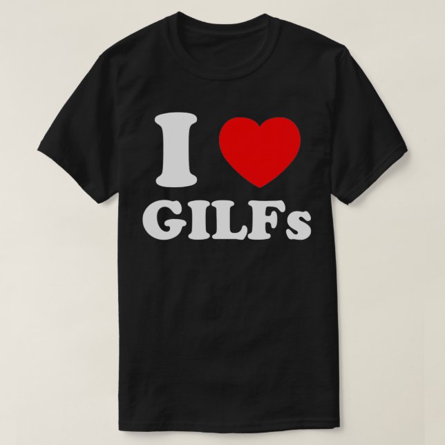 I Love Heart GILFs And Mature Sey Grandmothers Gra T-Shirt (Design Front)