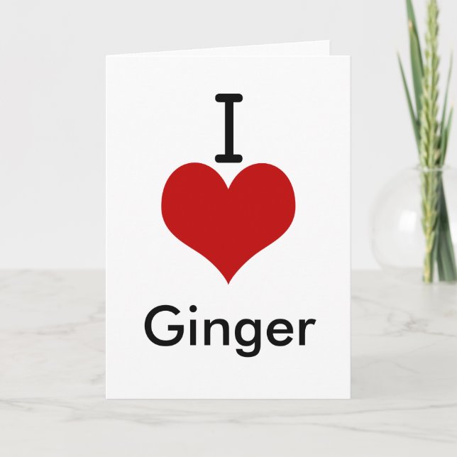I Love (heart) Ginger Card (Front)