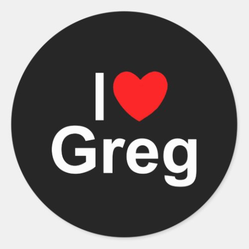 I Love Heart Greg Classic Round Sticker