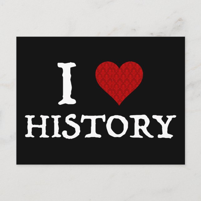 I Love (Heart) History Postcard (Front)
