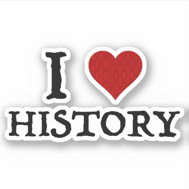 I Love (Heart) History Sticker (Front)