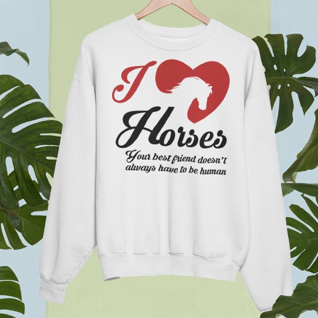 I Love/Heart Horses Sweatshirt (Creator Uploaded)
