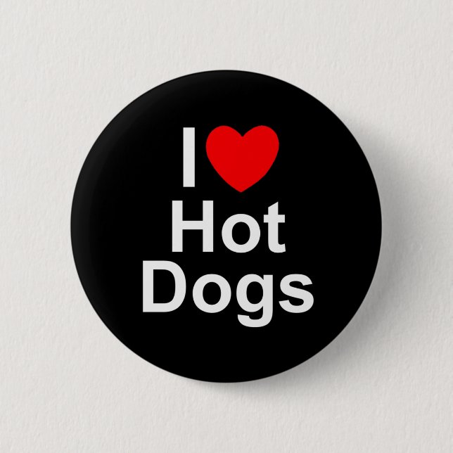 I Love (Heart) Hot Dogs Pinback Button (Front)