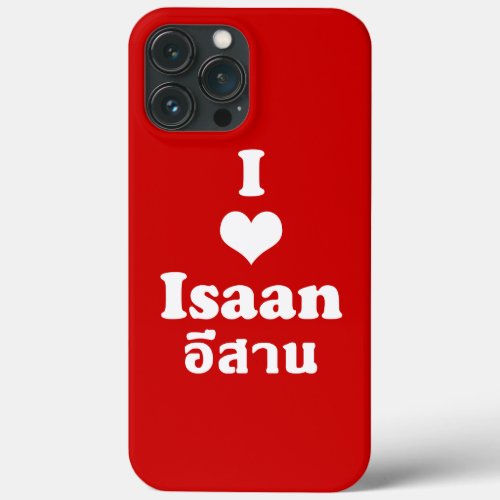 I Love Heart Isaan iPhone 13 Pro Max Case