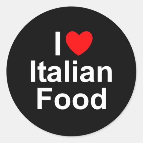 I Love Heart Italian Food Classic Round Sticker