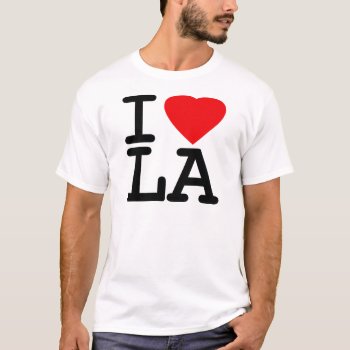 I Love Heart La T-shirt by allworldtees at Zazzle