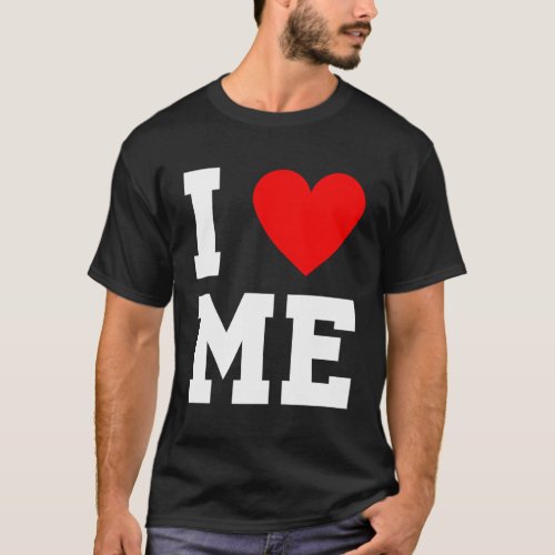I Love Heart Me Myself Loved Lovely Romantic Humor T_Shirt