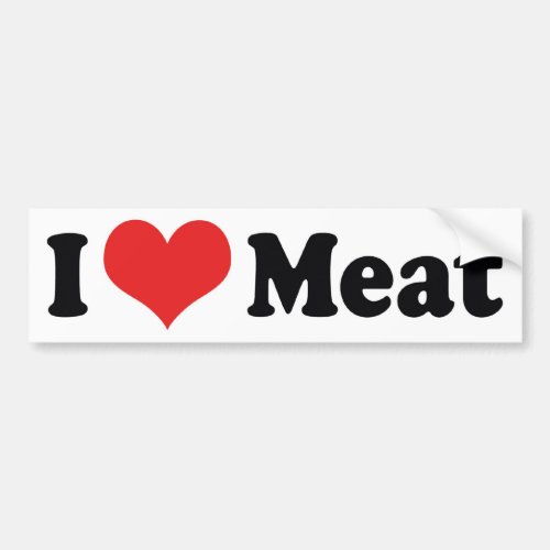I Love Heart Meat _ Beef Steak BBQ Lover Bumper Sticker