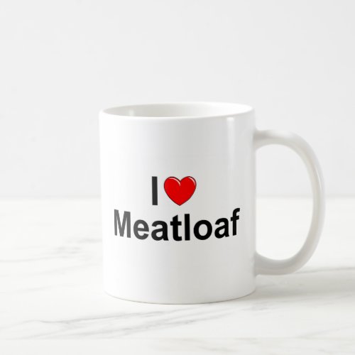 I Love Heart Meatloaf Coffee Mug