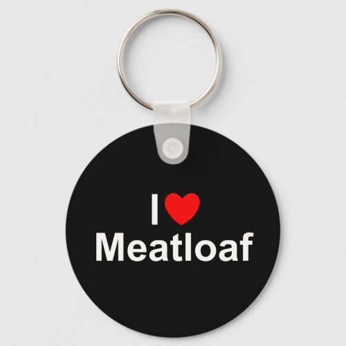 I Love Heart Meatloaf Keychain