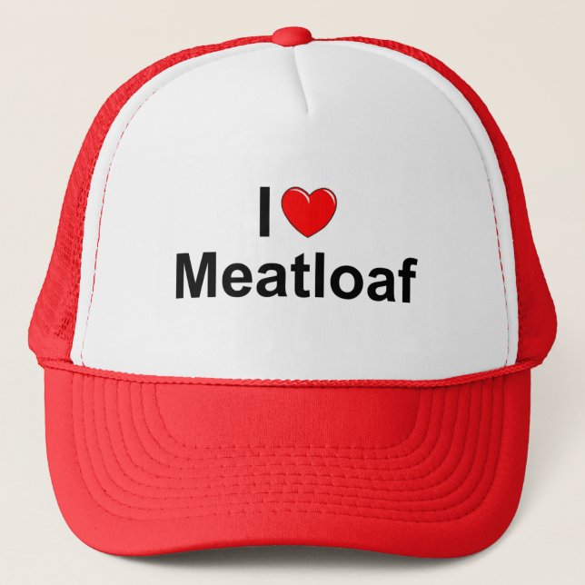 I Love (Heart) Meatloaf Trucker Hat (Front)