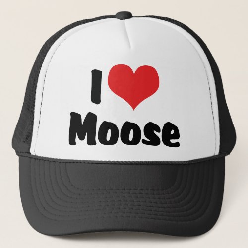 I Love Heart Moose _ Moose Lover Trucker Hat