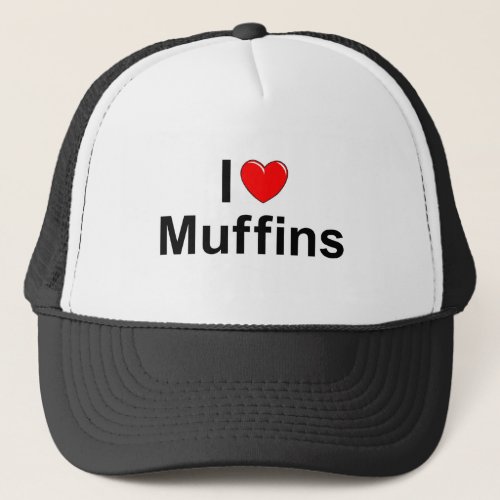 I Love Heart Muffins Trucker Hat
