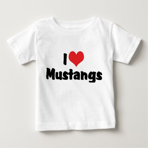 I Love Heart Mustangs _ Horse Lover Baby T_Shirt
